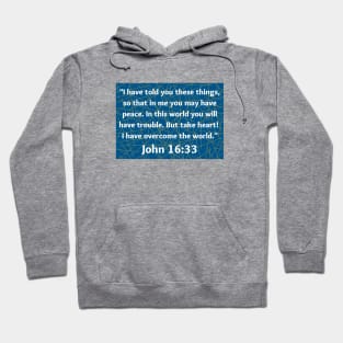 Bible Verse John 16:33 Hoodie